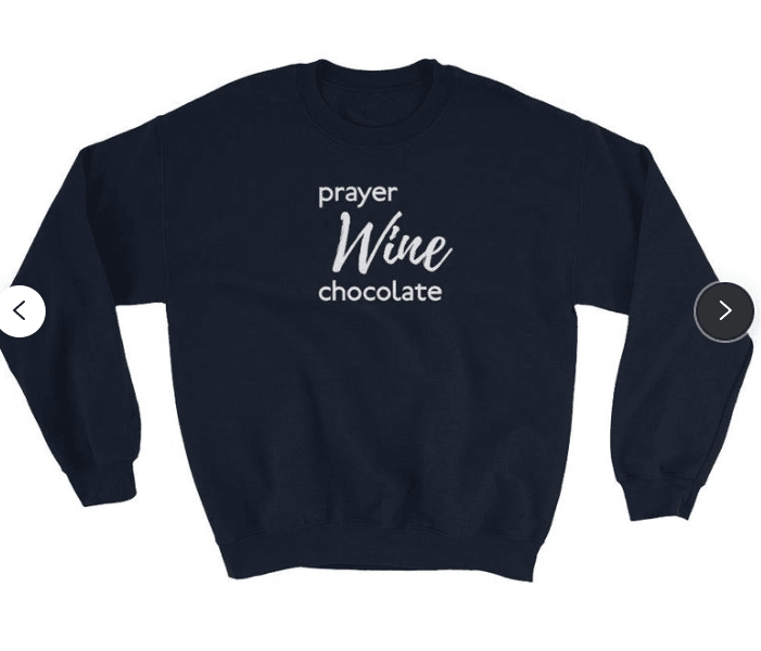 Navy blue sweatshirt that says prayer Wine chocolate
