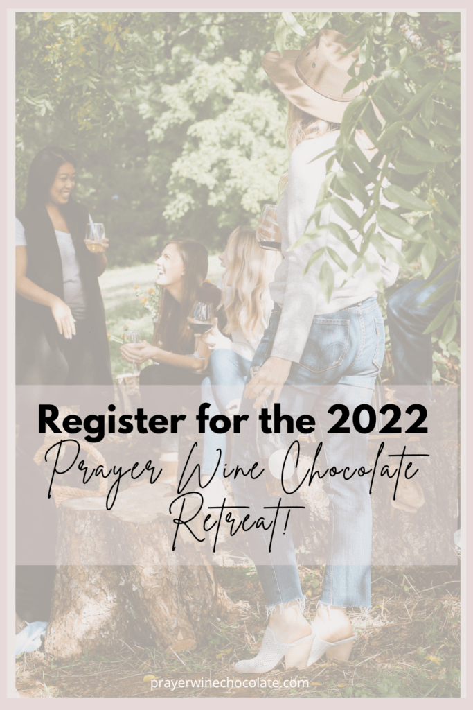 Women drinking wine outside.  Title of blog post written: Register for the 2022 Prayer Wine Chocolate Retreat