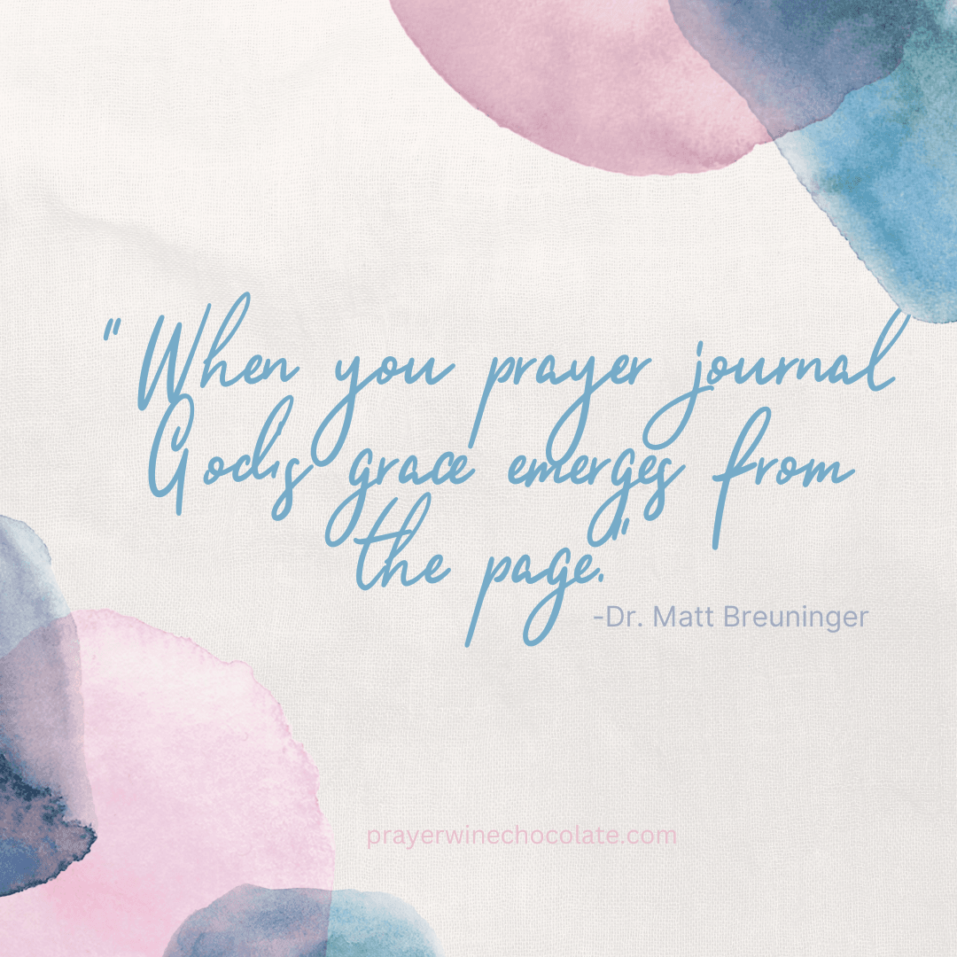 Pretty quote graphic "When you prayer journal God's grace emerges from the page"