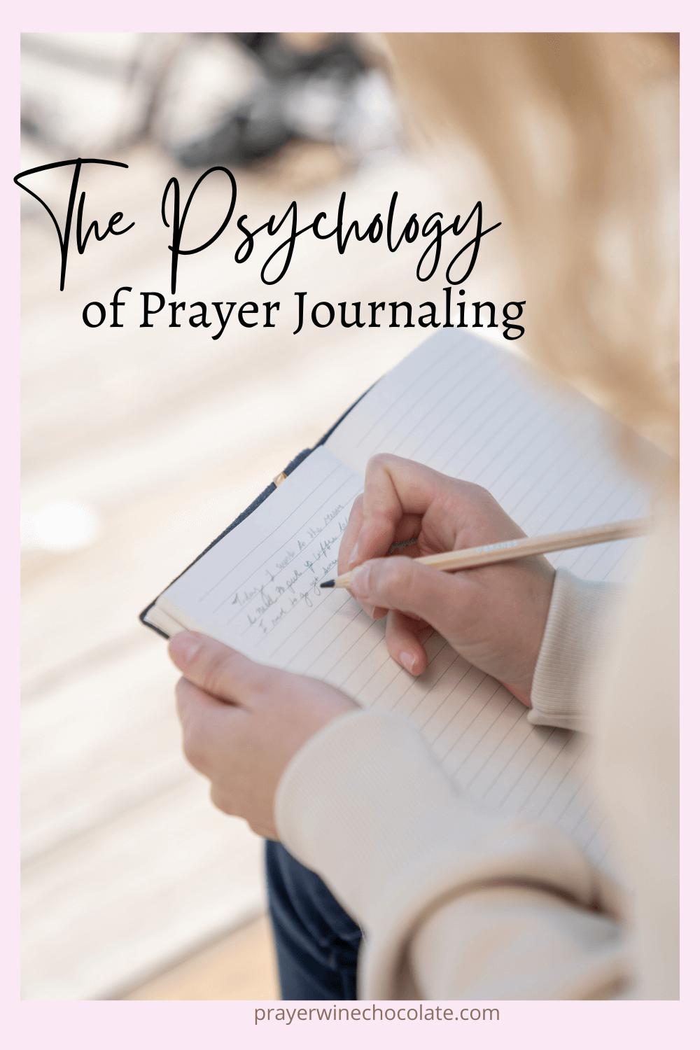 photo of a girl writing the name of the post is written above it The Psychology of Prayer Journaling