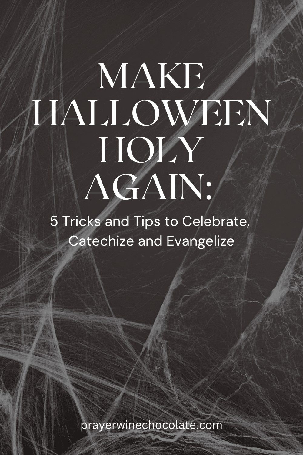 Make Halloween Holy Again: 5 Tricks and Tips to Celebrate, Catechize ...